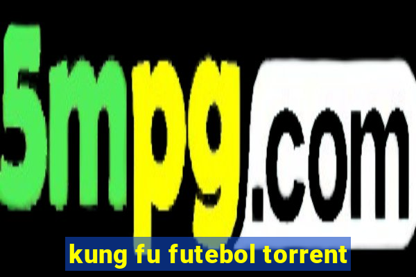 kung fu futebol torrent